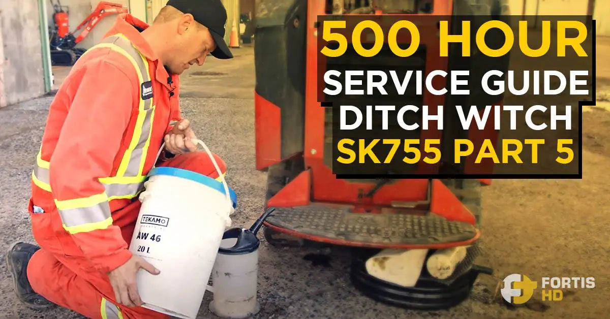 500 Hour Service Interval Guide for a Ditch Witch SK755 – Part 5