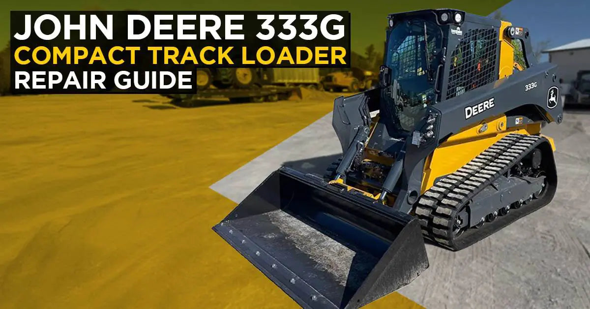 John Deere 333G Compact Track Loader Repair Guide