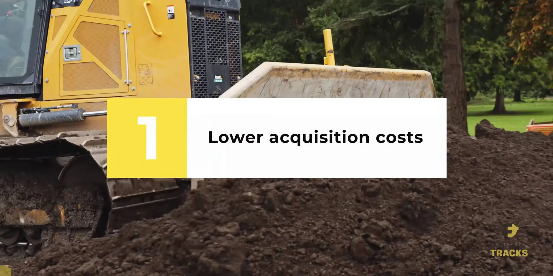 earth moving vehicle shovelling dirt with a caption that says "lower acquisition costs"